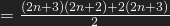 =\frac{(2n+3)(2n+2)+2(2n+3)}{2}