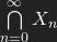 \bigcap\limits_{n=0}^{\infty} X_n