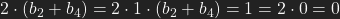 2\cdot (b_2+b_4) = 2\cdot  1\cdot (b_2+b_4)=1 =2\cdot 0=0