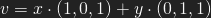 v = x\cdot(1,0,1)+y\cdot(0,1,1)